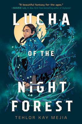 Lucha of the Night Forest - Tehlor Kay Mejia