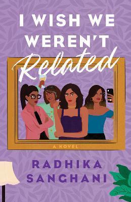 I Wish We Weren't Related - Radhika Sanghani