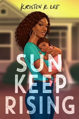 Sun Keep Rising - Kristen R. Lee