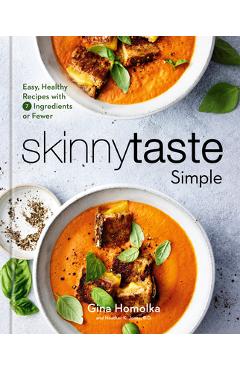 Poza produsului Skinnytaste Simple: Easy, Healthy Recipes with 7 Ingredients or Fewer: A Cookbook - Gina Homolka