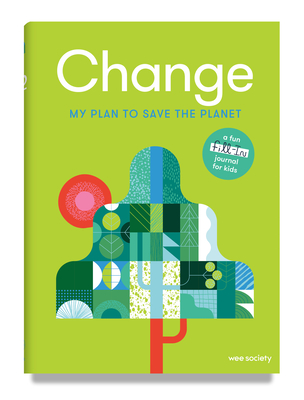 Change: A Journal: My Plan to Save the Planet - Wee Society