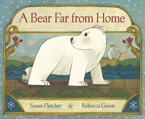 A Bear Far from Home - Susan Fletcher