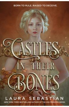Coperta cărții 'Castles in Their Bones - Laura Sebastian'