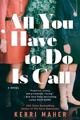 All You Have to Do Is Call - Kerri Maher