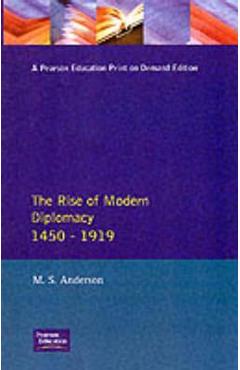 Coperta cărții 'The Rise of Modern Diplomacy 1450 - 1919 - M. S. Anderson'