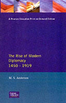 Coperta cărții 'The Rise of Modern Diplomacy 1450 - 1919 - M. S. Anderson'