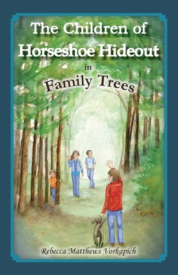 The Children of Horseshoe Hideout in Family Trees - Rebecca Vorkapich