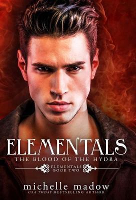 Elementals 2: The Blood of the Hydra - Michelle Madow