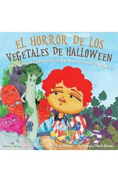 Coperta cărții 'Halloween Vegetable Horror Children's Book (Spanish): When Parents Tricked Kids with Healthy Treats - Nate Gunter'