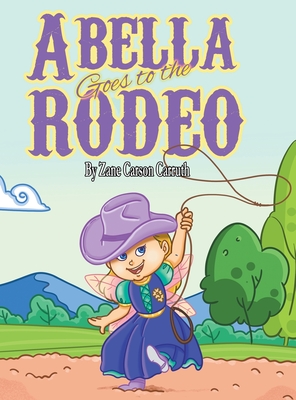 Abella Goes to the Rodeo - Zane Carson Carruth