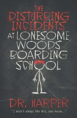 The Disturbing Incidents at Lonesome Woods Boarding School - Harper