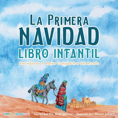 The First Christmas Children's Book (Spanish): Remembering the World's Greatest Birthday - Nate Books
