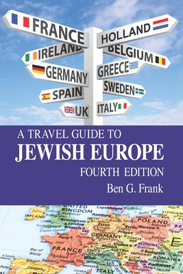A Travel Guide to Jewish Europe - Ben G. Frank