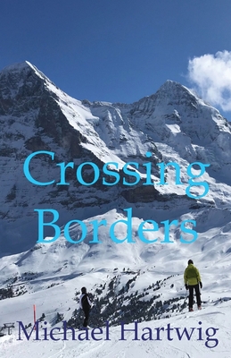 Crossing Borders - Michael Hartwig