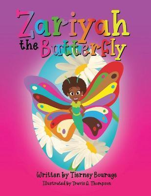 Zariyah the Butterfly - Tierney J. Bourage
