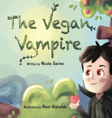 The Vegan Vampire - Nicole M. Savino