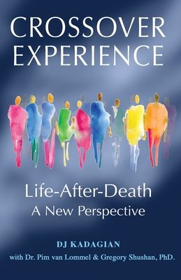 The Crossover Experience: Life-After-Death / A New Perspective - Dj Kadagian