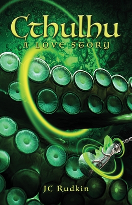 Cthulhu: A Love Story - Jc Rudkin
