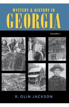 Coperta cărții 'Mystery & History in Georgia (Volume I) - R. Olin Jackson'