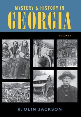 Coperta cărții 'Mystery & History in Georgia (Volume I) - R. Olin Jackson'