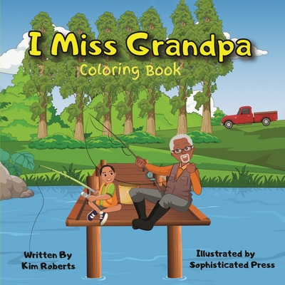 I Miss Grandpa Coloring Book - Kimberly Roberts