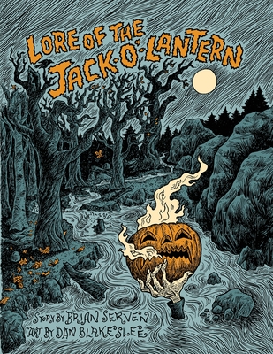 Lore of the Jack-O'-Lantern - Brian Serven