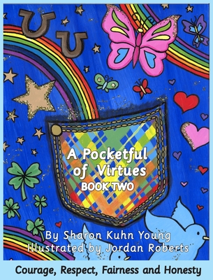 A Pocketful of Virtues; Courage, Respect, Fairness, and Honesty - Sharon Kuhn Young