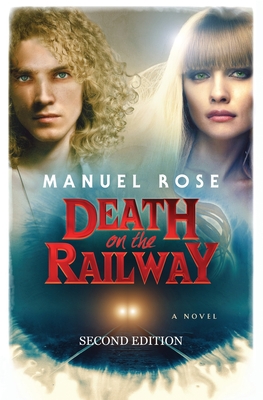 Death on the Railway, Second Edition - Manuel Rose