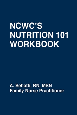 Ncwc's Nutrition 101 Workbook - A. Sehatti
