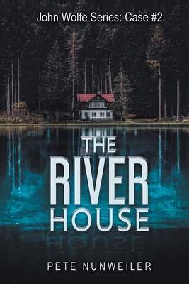 The River House - Pete Nunweiler