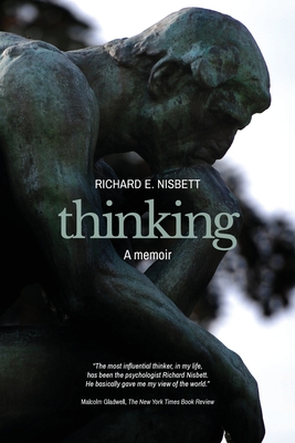 Thinking: A Memoir - Richard E. Nisbett
