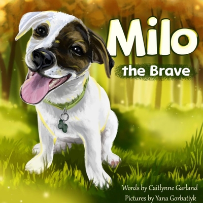 Milo the Brave - Caitlynne Garland