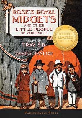 Rose's Royal Midgets and Other Little People of Vaudeville - James Taylor