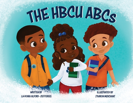 The HBCU ABCs - La-donia Alford-jefferies