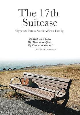 The 17th Suitcase: Vignettes from a South African Family - Samuel Moonsamy And Family
