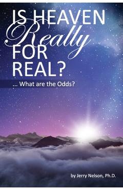 Coperta cărții 'Is Heaven Really For Real?: What are the Odds? - Jerry Nelson'