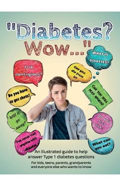 Coperta cărții 'Diabetes? Wow: An illustrated guide to help answer Type 1 diabetes questions - Briar Hoper'