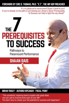 The 7 Prerequisites to Success - Shaan Rais