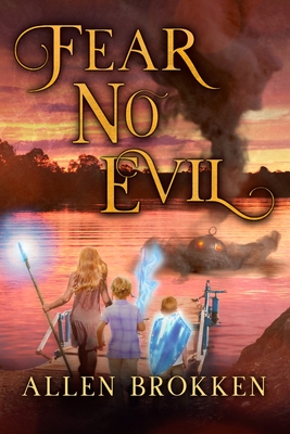 Fear No Evil: A Towers of Light family read aloud - Allen Brokken