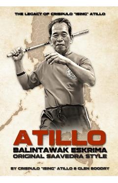 Coperta cărții 'Atillo Balintawak Eskrima - Crispulo Ising Atillo'