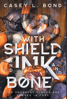 With Shield and Ink and Bone - Casey L. Bond