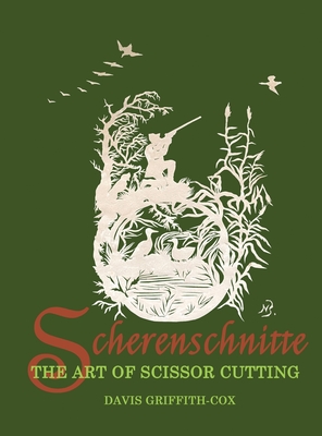 Scherenschnitte: The Art of Scissor Cutting - Davis Griffith-cox