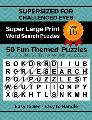 SUPERSIZED FOR CHALLENGED EYES, Book 16: Super Large Print Word Search Puzzles - Nina Porter