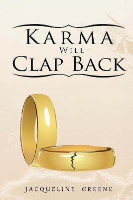 Coperta cărții 'Karma Will Clap Back - Jacqueline Greene'