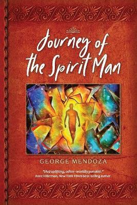 Journey of the Spirit Man - George Mendoza