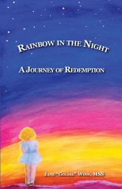 Coperta cărții 'RAINBOW IN THE NIGHT A Journey of Redemption - Jane G. Winn'