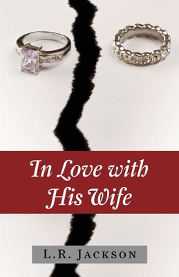 In Love with His Wife - L. R. Jackson