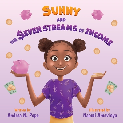 Sunny and the Seven Streams of Income - Andrea N. Pope
