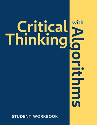 Critical Thinking With Algorithms: Student Workbook - Mark S. Palmer