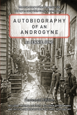 Autobiography of an Androgyne Centennial Edition - 